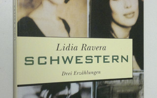 Lidia Ravera : Schwestern : Drei Erzählungen (UUDENVEROINEN)