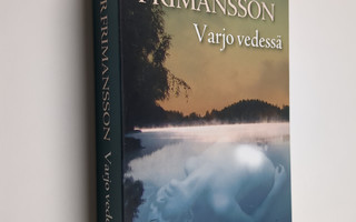 Inger Frimansson : Varjo vedessä
