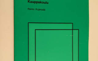 Raimo Kujanpää : Liiketoiminta : kauppakoulu Työkirja 1