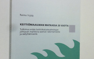 Raimo Yrjölä : Keittiömaailman matkassa 20 vuotta : tutki...
