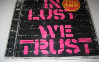 The Ark - In Lust We Trust (CD)