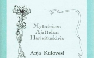 Anja Kulovesi: Myönteisen ajattelun harjoituskirja