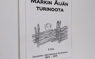 Asko Laukkonen : Markin äijän turinoota 2. osa : julkaist...