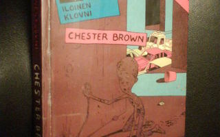 Chester Brown ED ILOINEN KLOVNI ( LIKE 1989 ) Sis.pk:t