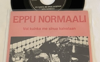 Eppu Normaali – Voi Kuinka Me Sinua Kaivataan (7" single)