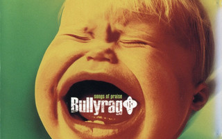 BULLYRAG: Songs Of Praise CD
