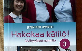 Jennifer Worth: Hakekaa kätilö  1, 2 tai 3