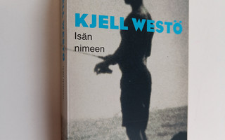 Kjell Westö : Isän nimeen