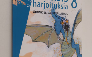 Aleksis : äidinkieli ja kirjallisuus, 8 - Uusia harjoituksia