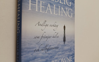 Sylvia Browne : Själslig healing : andliga verktyg som fr...