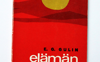 E.G. Gulin: Elämän auetessa