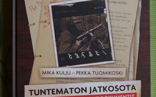 Mika Kulju - Pekka Tuomikoski:  TUNTEMATON  JATKOSOTA