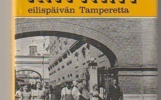 Arvo Ruohonen: Ajan rattaat - eilispäivän Tamperetta