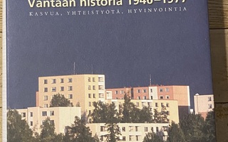 VANTAAN HISTORIA 1946- 1977, Pekka Ahtiainen, Jukka Tervonen