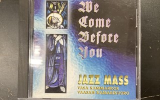 Vaasan Kamarikuoro - We Come Before You (The Jazz Mass) CD