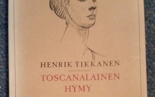 Toscanalainen hymy / Henrik Tikkanen : WSOY 1981