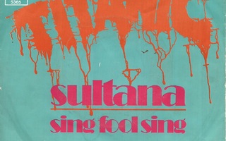 TITANIC: Sing Fool Sing / Sultana  7"kk