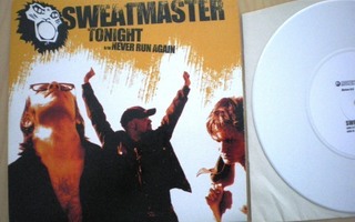 7" Sweatmaster: Tonight / Never Run Again