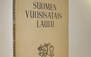 Walter J. Snellman : Suomen vuosisataislaulu : carmen sae...