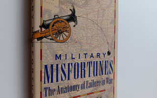 John Gooch ym. : Military Misfortunes - The Anatomy of Fa...