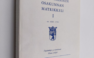 Satakuntalaisen osakunnan matrikkeli 1 : vv. 1640-1721 (n...