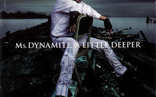 Ms. DYNAMITE: A Little Deeper CD