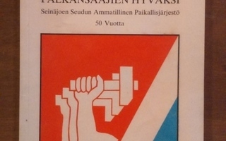 Seinäjoen seudun Ammatillinen Paikallisjärjestö 1938-1988