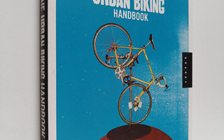 Charles Haine : The urban biking handbook : the DIY guide...