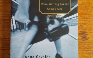 Anna Gavalda: I wish someone were waiting for me somewhere