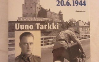 Uuno Tarkki / Taistelu Viipurista 20.6.1944
