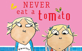 I WILL NOT EVER NEVER EAT A TOMATO Lauren Child NEW- UUSI-