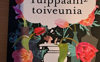 Laura Suomela: Tulppaani-toiveunia