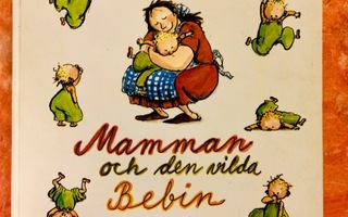 Mamman och den VILDA BEBIN Barbro Lindgren,Eva Eriksson 1983