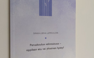 Sirkka-Leena Leppävuori : Peruskoulun valinnaisuus : oppi...