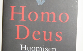 Yuval Noah Harari : Homo Deus  Huomisen lyhyt historia