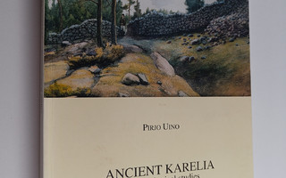 Pirjo Uino : Muinais-karjala - Ancient karelia