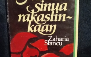 Zaharia Stancu: Miten sinua rakastinkaan