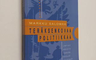 Markku Salomaa : Teräksenkovaa politiikkaa : läntisiä arv...
