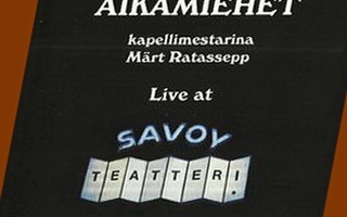 Aikamiehet: Live At Savoy (CD)