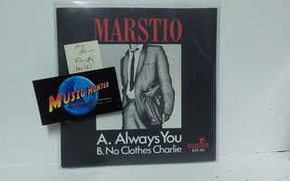 MARSTIO - ALWAYS YOU / NO CLOTHES CHARLIE. FIN -84 M-/M-  7'