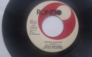 JUKKA RAITANEN - KEIKKA OULUUN 7 " Single ( RONDO )