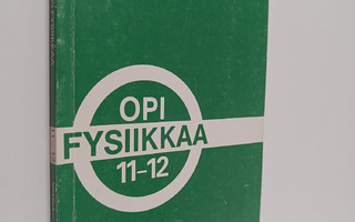 Lauri Viljanmaa ym. : Opi fysiikkaa : lukion kertaus- ja ...