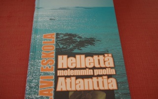 Olavi Eskola: Hellettä molemmin puolin Atlanttia (2006)