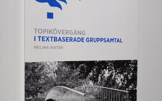 Melina Bister : Topikövergång i textbaserade gruppsamtal