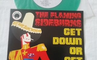 7" THE FLAMING SIDEBURNS Get Down Or Get Out! VIHREÄ VINYYLI