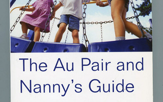 AU PAIR & NANNY'S GUIDE TO WORKING ABROAD, 5th ed UUSI-