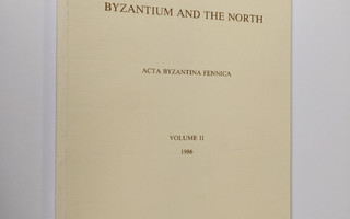 Byzantium and the North : Acta Byzantina Fennica Vol. 2