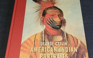 Stephanie Pratt: AMERICAN INDIAN PORTRAITS George Catlin