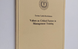 Leena Lahti-Kotilainen : Values as Critical Factors in Ma...