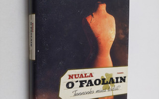 Nuala O'Faolain : Tunnenko minä teidät